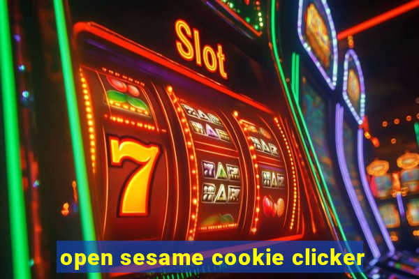 open sesame cookie clicker